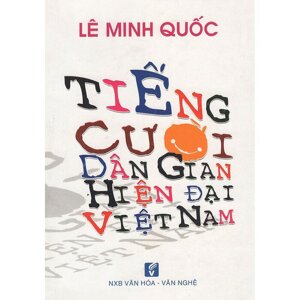 Tiếng cười dân gian hiện đại - Lê Minh Quốc