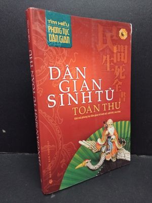 Tìm hiểu phong tục dân gian - Dân gian sinh tử toàn thư - Thái Kỳ Thư