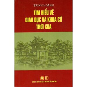 Tìm Hiểu Về Giáo Dục Và Khoa Cử Thời Xưa