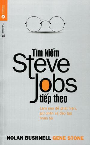 Tìm Kiếm Steve Jobs Tiếp Theo Tác giả Gene Stone - Nolan Bushnelll