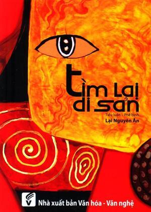 Tìm Lại Di Sản - Tác giả: LẠI NGUYÊN ÂN