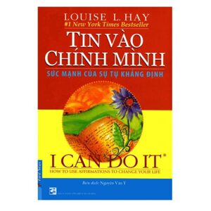 Tin vào chính mình - I can do it! - Louise L. Hay