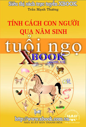 Tính Cách Con Người Qua Năm Sinh - Tuổi Ngọ