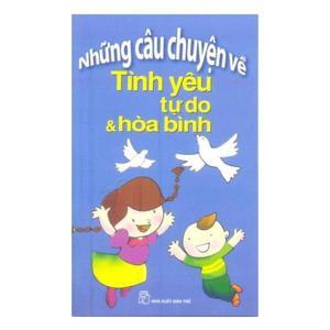 Những Câu Chuyện Về Tình Yêu Tự Do Và Hoà Bình