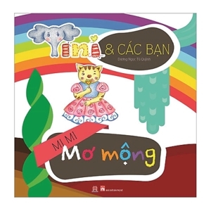 Tini Và Các Bạn - Mi Mi Mơ Mộng - Tác giả: Dương Ngọc Tú Quỳnh