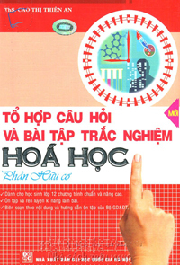 Tổ Hợp Câu Hỏi Và Bài Tập Trắc Nghiệm Hóa Học Phần Hữu Cơ