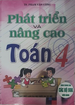 Toán Lớp 4 - Phát Triển Và Nâng Cao Tác giả Phạm Thành Công