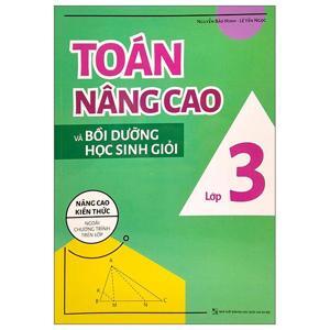 Toán Nâng Cao & Bồi Dưỡng Học Sinh Giỏi Lớp 3 - Tác giả Nguyễn Bảo Minh - Lê Yến Ngọc