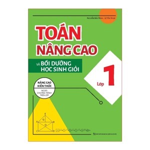 Toán Nâng Cao & Bồi Dưỡng Học Sinh Giỏi Lớp 1