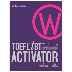 TOEFL iBT Activator - Writing: Intermediate - Nhiều tác giả