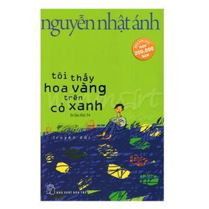 Tôi thấy hoa vàng trên cỏ xanh - Nguyễn Nhật Ánh