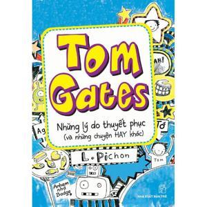 Tom Gates Những Lý Do Thuyết Phục