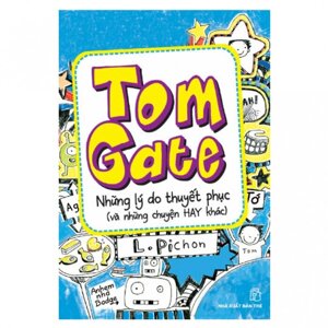 Tom Gates Những Lý Do Thuyết Phục