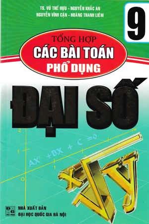 TỔNG HỢP CÁC BÀI TOÁN PHỔ DỤNG ĐẠI SỐ 9