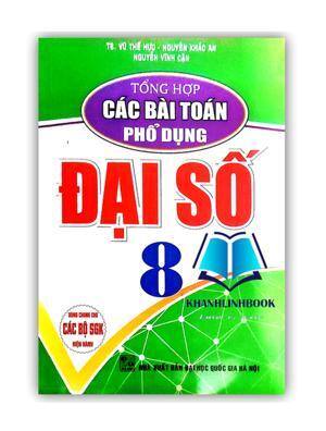 TỔNG HỢP CÁC BÀI TOÁN PHỔ DỤNG ĐẠI SỐ 8