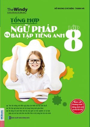 Tổng Hợp Ngữ Pháp Và Bài Tập Tiếng Anh Lớp 8