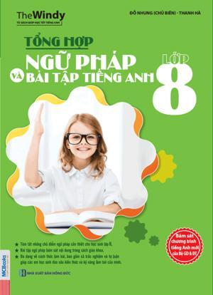 Tổng Hợp Ngữ Pháp Và Bài Tập Tiếng Anh Lớp 8