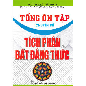 Tổng Ôn Tập Chuyên Đề Tích Phân Và Bất Đẳng Thức