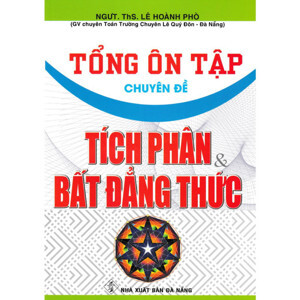 Tổng Ôn Tập Chuyên Đề Tích Phân Và Bất Đẳng Thức