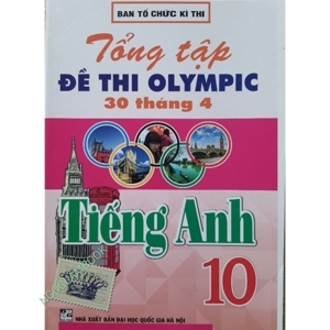 TỔNG TẬP ĐỀ THI OLYMPIC 30 THÁNG 4 TIẾNG ANH 10