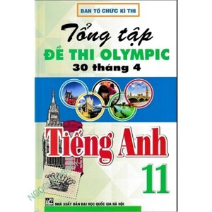 TỔNG TẬP ĐỀ THI OLYMPIC 30 THÁNG 4 TIẾNG ANH 11