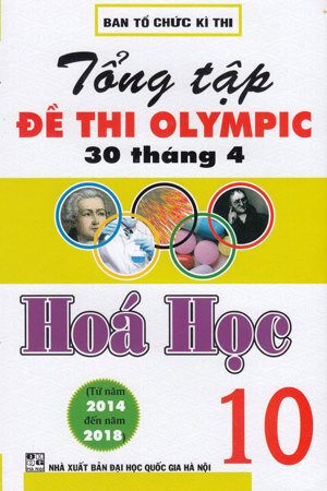 TỔNG TẬP ĐỀ THI OLYMPIC 30 THÁNG 4 HÓA HỌC 10