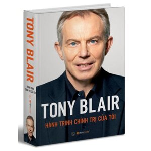 Tony Blair - Hành trình chính trị của tôi