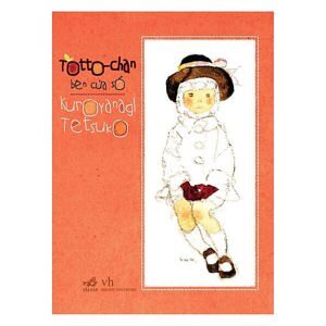 Totto - chan bên cửa sổ - Kuroyanagi Tetsuko