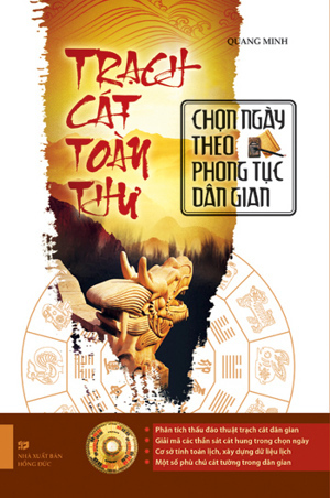 Trạch cát toàn thư - Chọn ngày theo phong tục dân gian - Quang Minh