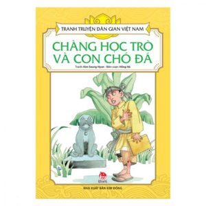 Tranh truyện dân gian Việt Nam - Chàng học trò và con chó đá - Nhiều tác giả