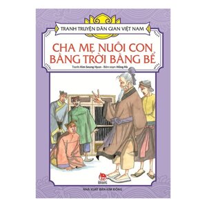 Tranh Truyện Dân Gian Việt Nam - Cha Mẹ Nuôi Con Bằng Trời Bằng Bể