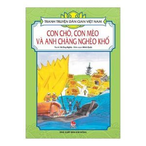 Tranh truyện dân gian Việt Nam - Con chó, Con mèo và anh chàng nghèo khổ