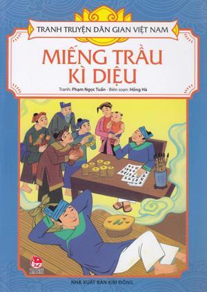 Tranh truyện dân gian Việt Nam - Miếng trầu kì diệu