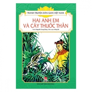 Tranh Truyện Dân Gian Việt Nam - Hai Anh Em Và Cây Thuốc Thần