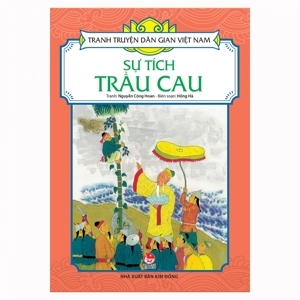 Tranh truyện dân gian Việt Nam - Sự tích trầu cau