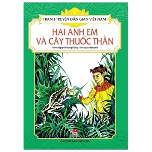 Tranh Truyện Dân Gian Việt Nam - Hai Anh Em Và Cây Thuốc Thần