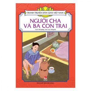 Tranh truyện dân gian Việt Nam - Người cha và ba con trai