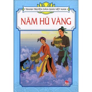 Tranh truyện dân gian Việt Nam - Năm hũ vàng