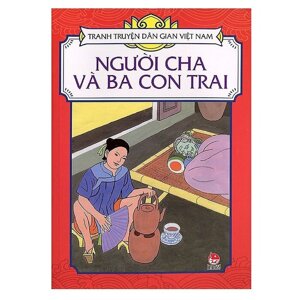 Tranh truyện dân gian Việt Nam - Người cha và ba con trai