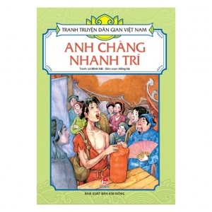 Tranh truyện dân gian Việt Nam - Anh chàng nhanh trí - Nhiều tác giả