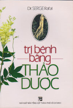 Trị Bệnh Bằng Thảo Dược - Dr. Serge Rafal