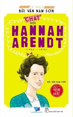 Triết Học Cho Bạn Trẻ - "Chat" Với Hannah Arendt