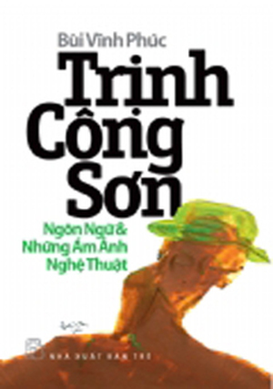 Trịnh Công Sơn - Ngôn ngữ & những ám ảnh nghệ thuật - Bùi Vĩnh Phúc