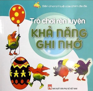 Trò Chơi Rèn Luyện Khả Năng Ghi Nhớ (Sân Chơi Trí Tuệ Của Chim Đa Đa)