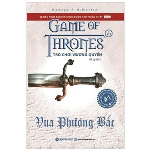 Trò chơi vương quyền (T1b): Vua phương Bắc - George R. R. Martin