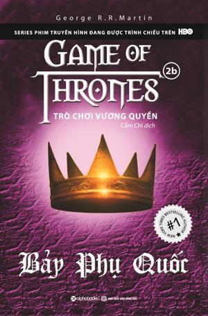 Trò chơi vương quyền (T2b): Bảy phụ quốc - George R. R. Martin