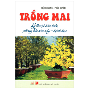 Trồng mai Kỹ thuật bón tưới, phòng trừ sâu rầy