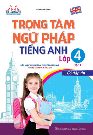 Trọng tâm kiến thức tiếng Anh Lớp 4 - Tập 1