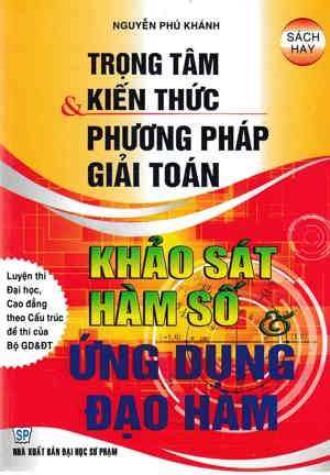 Trọng Tâm Kiến Thức Và Phương Pháp Giải Toán Khảo Sát Hàm Số Và Ứng Dụng Đạo Hàm