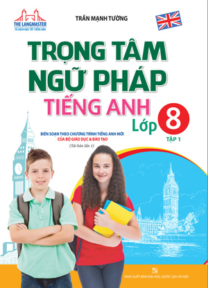 Trọng Tâm Ngữ Pháp Tiếng Anh Lớp 8